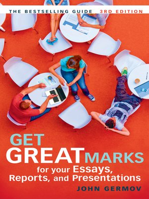cover image of Get Great Marks for Your Essays, Reports, and Presentations